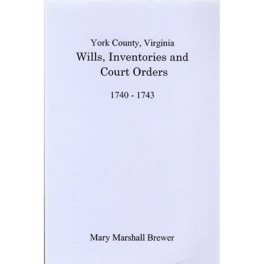 York County, Virginia Wills, Inventories and Court Orders, 1740-1743