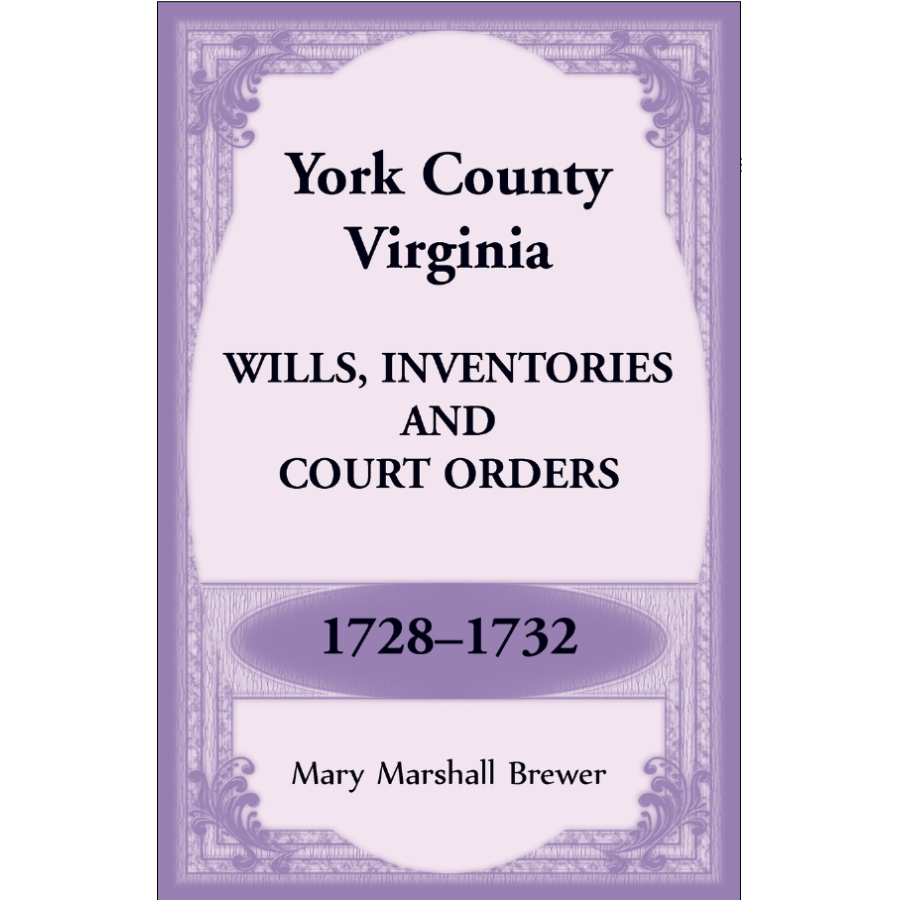 York County, Virginia Wills, Inventories and Court Orders, 1728-1732