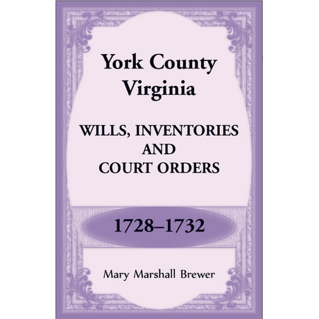 York County, Virginia Wills, Inventories and Court Orders, 1728-1732