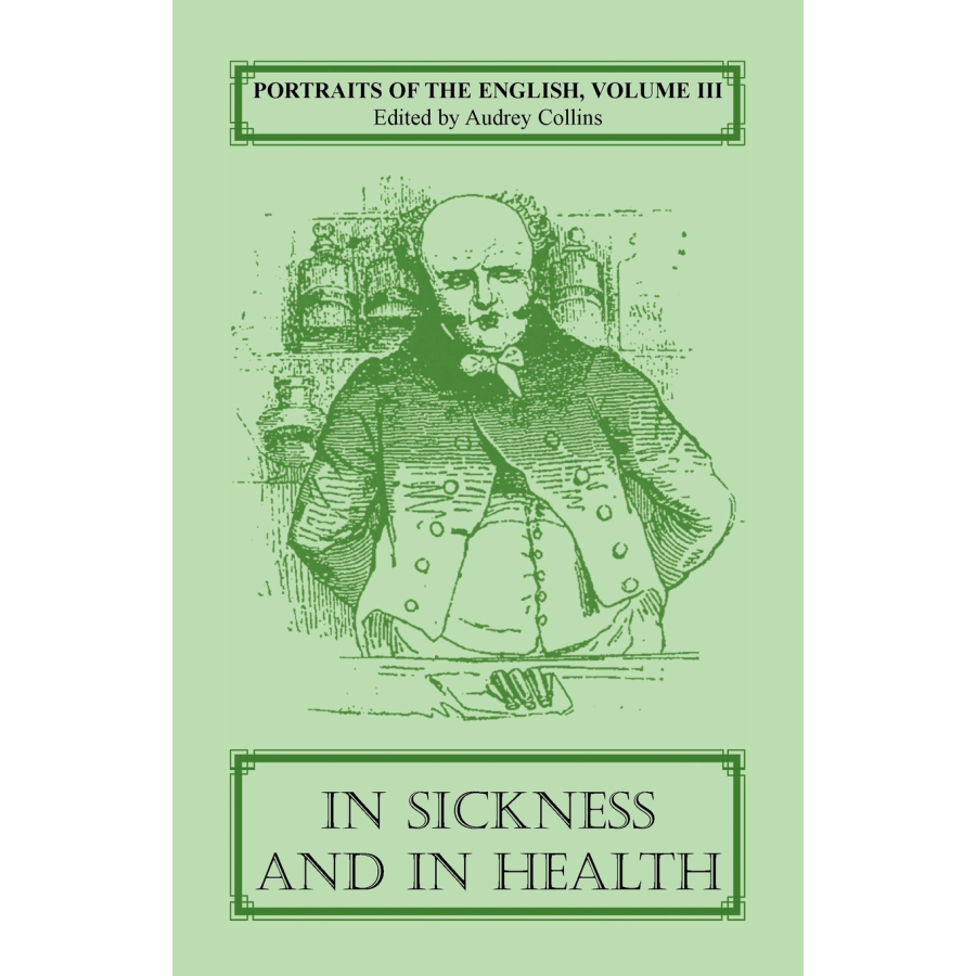Portraits of the English, Volume III: In Sickness And In Health