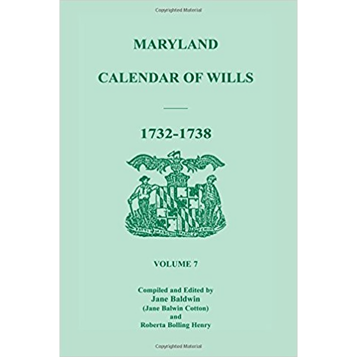 Maryland Calendar of Wills, Volume 7: 1732-1738