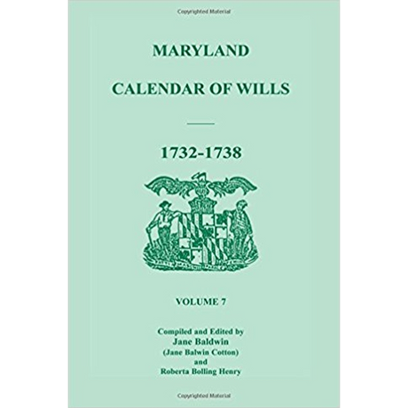 Maryland Calendar of Wills, Volume 7: 1732-1738