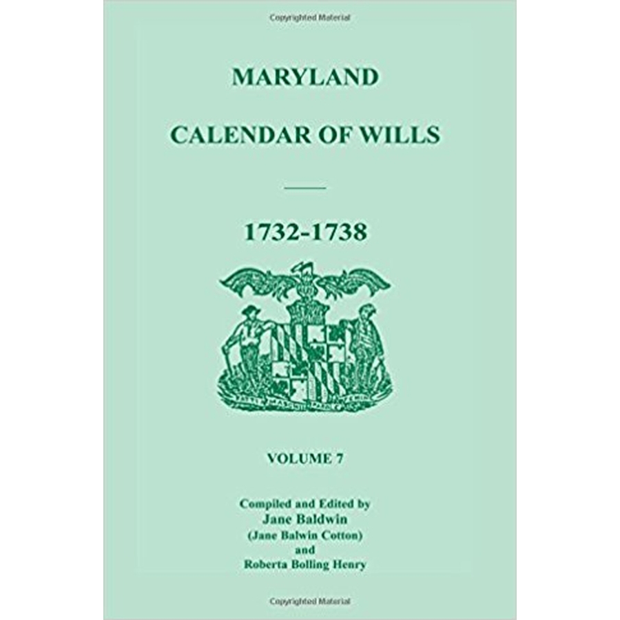 Maryland Calendar of Wills, Volume 7: 1732-1738