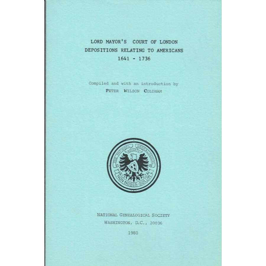 Lord Mayor's Court of London Depositions Relating to Americans, 1641-1736 (OOP)
