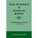 Clans and Families of Ireland and Scotland: An Ethnography of the Gael, A.D. 500-1750