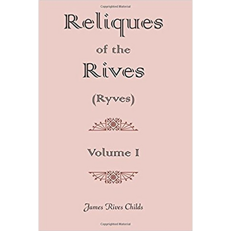 Reliques of the Rives (Ryves) [2 volumes]
