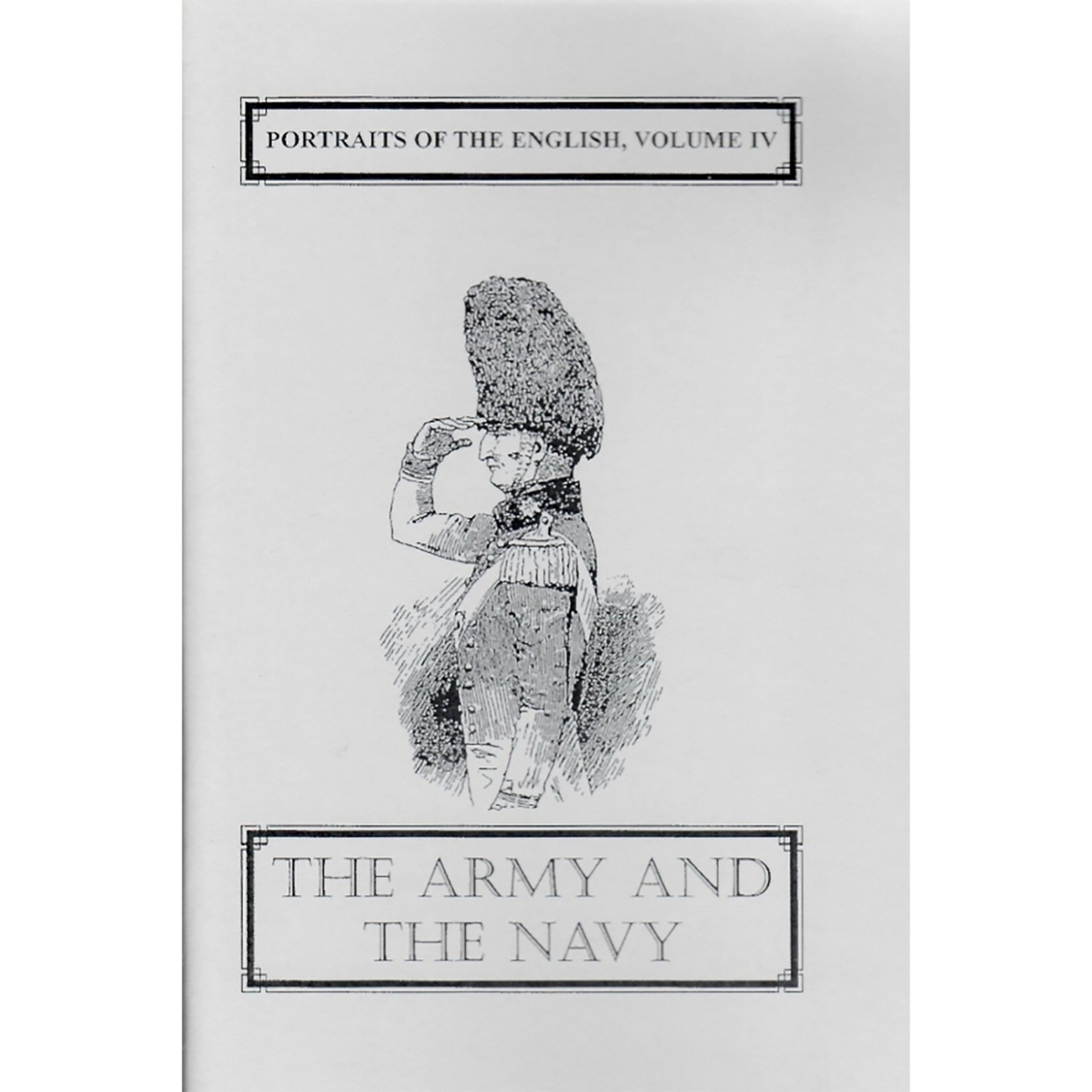 Portraits of the English, Volume IV: The Army and The Navy