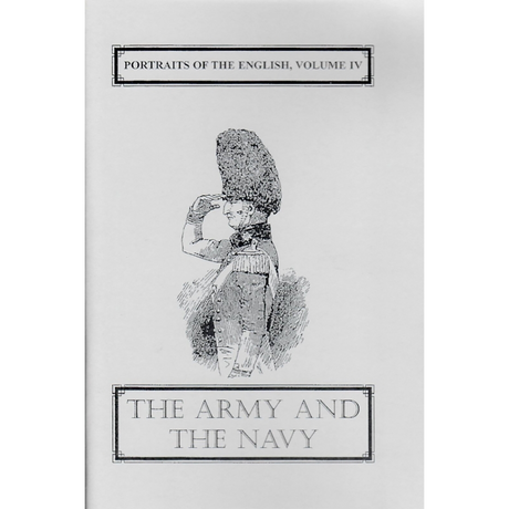 Portraits of the English, Volume IV: The Army and The Navy