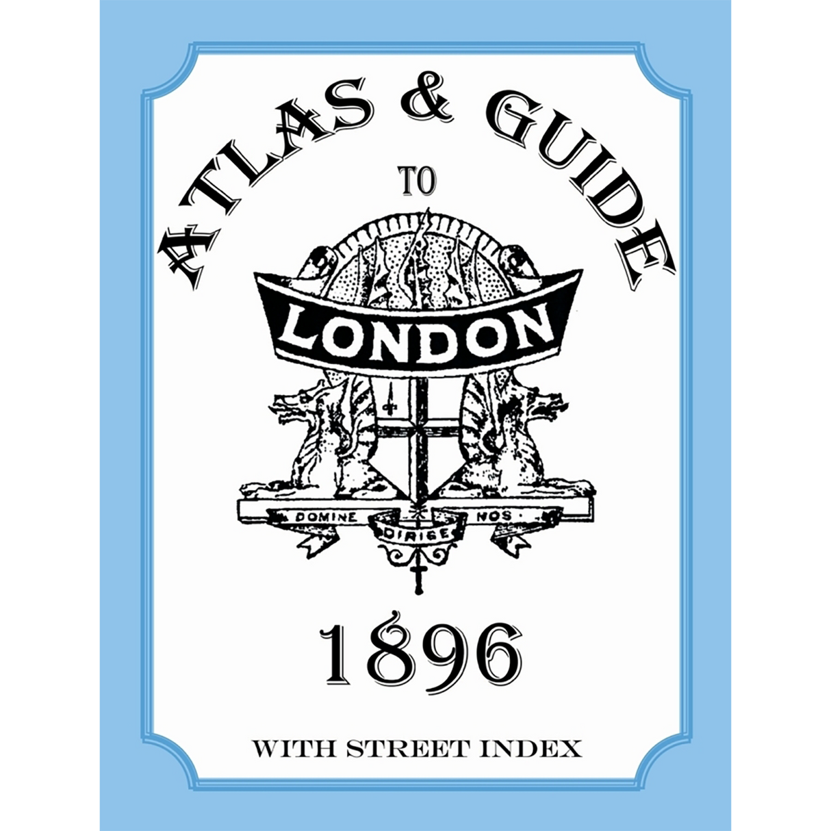 Atlas and Guide to London, 1896, with street index