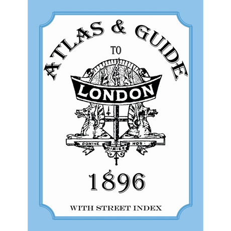 Atlas and Guide to London, 1896, with street index