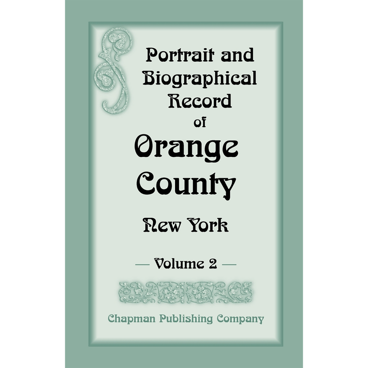 Portrait and Biographical Record of Orange County, New York, Volume II