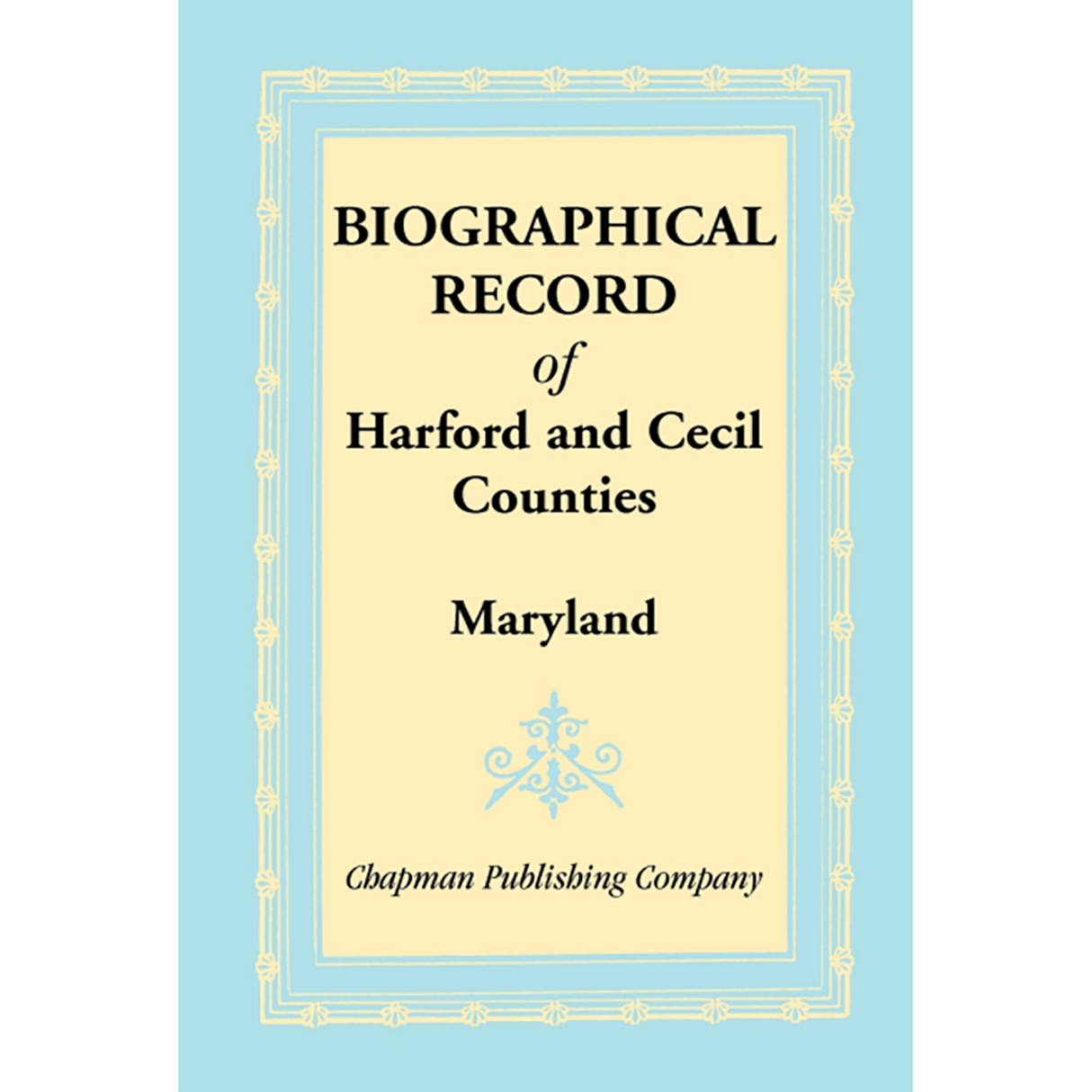 Biographical Record of Harford and Cecil Counties, Maryland