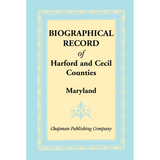 Biographical Record of Harford and Cecil Counties, Maryland