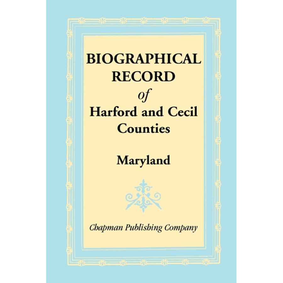 Biographical Record of Harford and Cecil Counties, Maryland