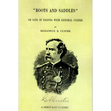 Boots and Saddles, or Life in Dakota with General Custer