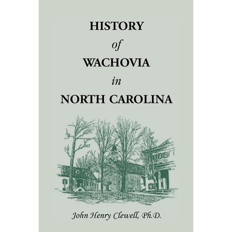 History of Wachovia in North Carolina, 1752-1902