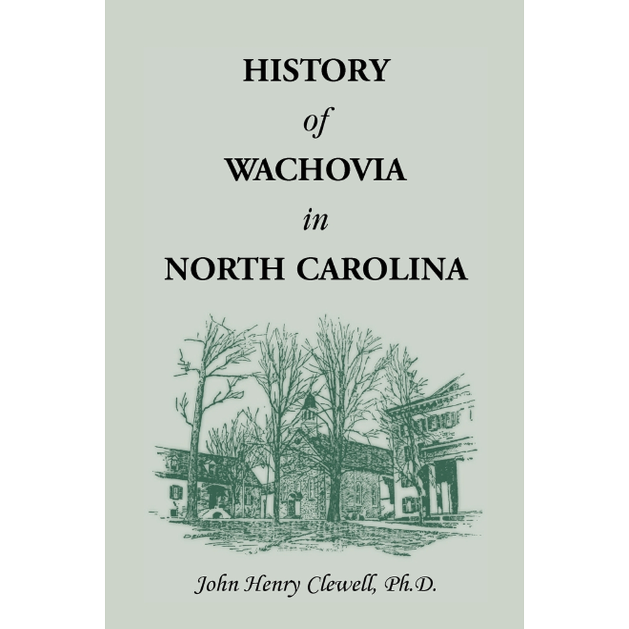 History of Wachovia in North Carolina, 1752-1902