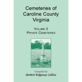 Cemeteries of Caroline County, Virginia, Volume 2, Private Cemeteries