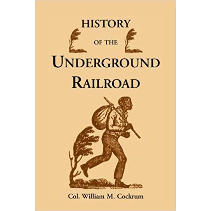 History of the Underground Railroad as it Was Conducted by the Anti-Slavery League