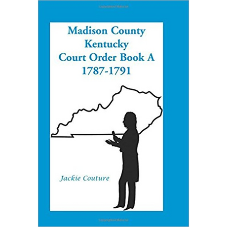 Madison County, Kentucky, Court Order Book A, 1787-1791