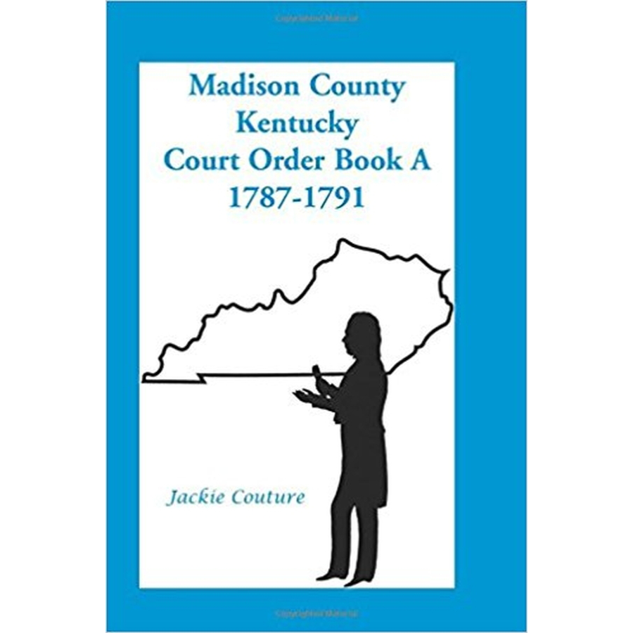 Madison County, Kentucky, Court Order Book A, 1787-1791