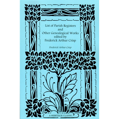 List of Parish Registers and Other Genealogical Works edited by Frederic Arthur Crisp