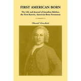 First American Born: The Life and Journal of Jonathan Belcher, the First-Known, American-Born Freemason