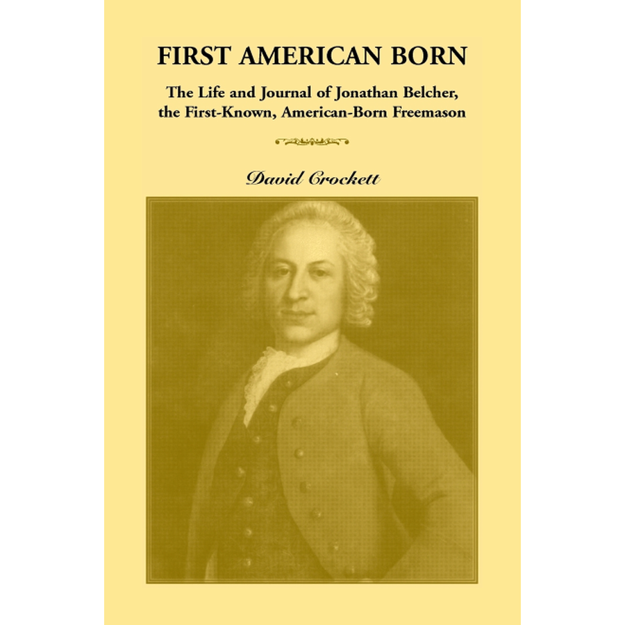 Journal of Jonathan Belcher, the First-Known, American-Born Freemason