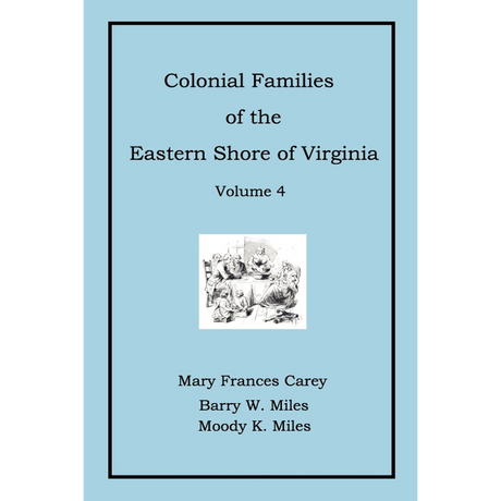 Colonial Families of the Eastern Shore of Virginia, Volume 4