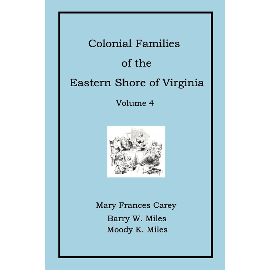 Colonial Families of the Eastern Shore of Virginia, Volume 4