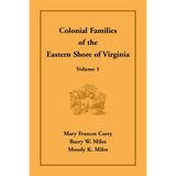 Colonial Families of the Eastern Shore of Virginia, Volume 1