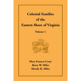 Colonial Families of the Eastern Shore of Virginia, Volume 1