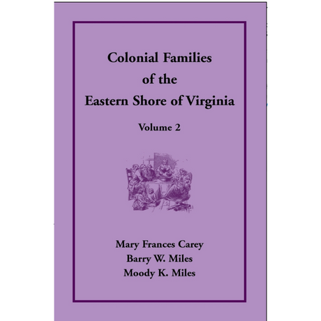 Colonial Families of the Eastern Shore of Virginia, Volume 2