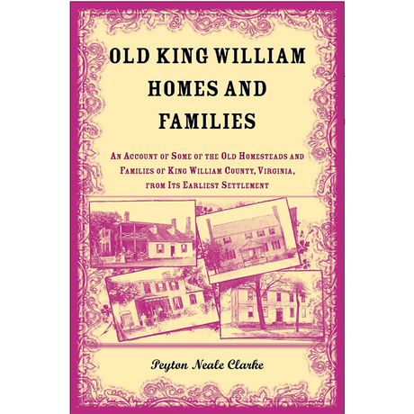 Old King William [Virginia] Homes and Families