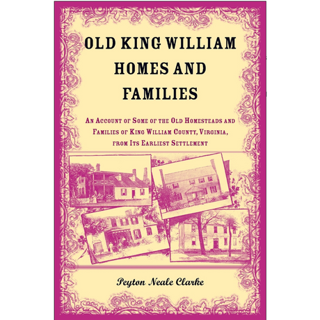 Old King William [Virginia] Homes and Families
