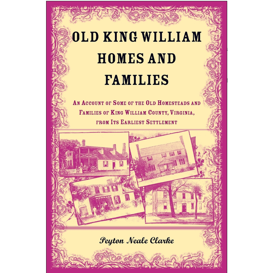 Old King William [Virginia] Homes and Families