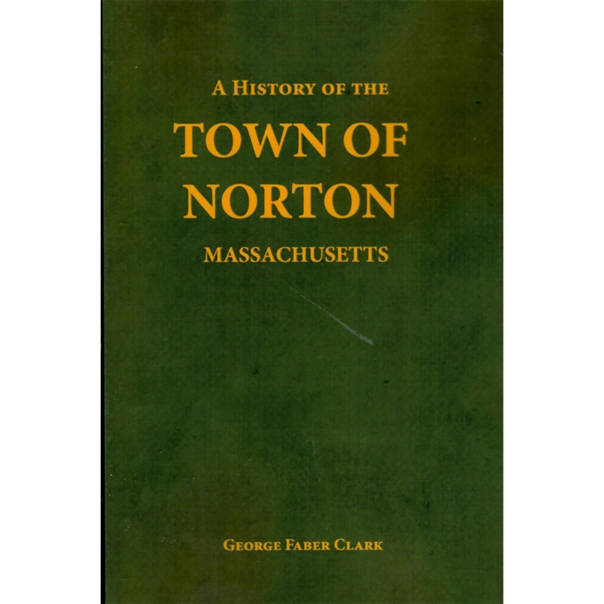 History of the Town of Norton, Bristol County, Massachusetts