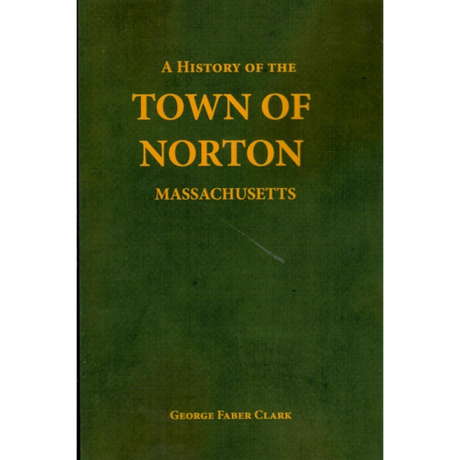 History of the Town of Norton, Bristol County, Massachusetts