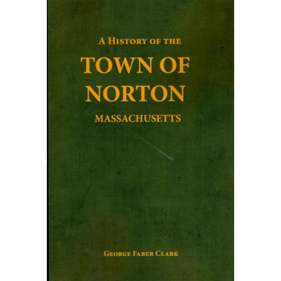 History of the Town of Norton, Bristol County, Massachusetts