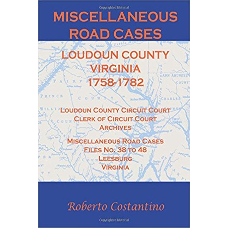 Miscellaneous Road Cases, Loudoun County, Virginia, 1758-1782