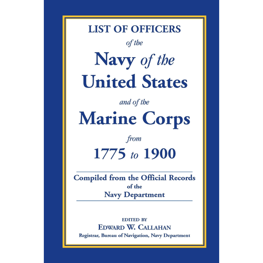 List of Officers of the Navy of the United States and of the Marine Corps from 1775-1900 [paper]