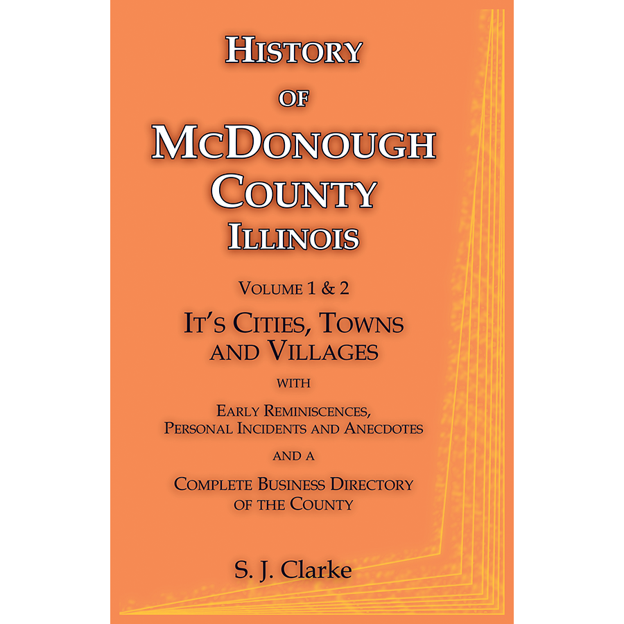 History of McDonough County, Illinois, Volume 1 and 2: Its Cities, Towns and Villages