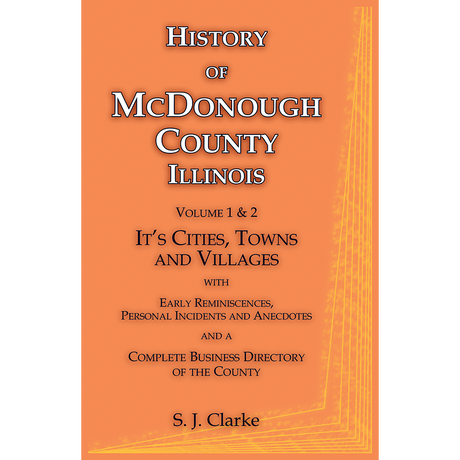 History of McDonough County, Illinois, Volume 1 and 2: Its Cities, Towns and Villages