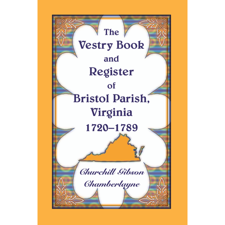 The Vestry Book and Register of Bristol Parish, Virginia 1720-1789