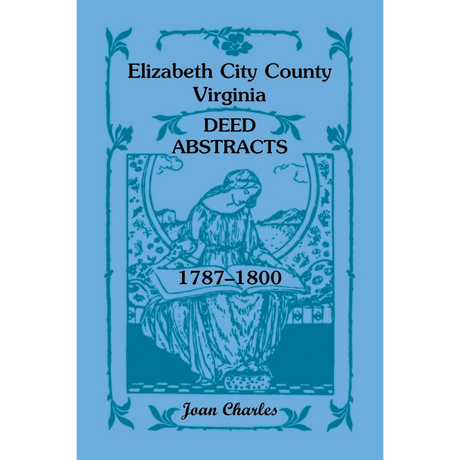 Elizabeth City County, Virginia Deed Abstracts, 1787-1800