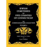 Jewish Cemeteries of Five Counties of Connecticut, The Cohen/Goldfarb Collection, Volume 2