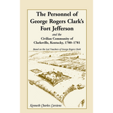 The Personnel of George Rogers Clark's Fort Jefferson and the Civilian Community of Clarksville, Kentucky, 1780-1781