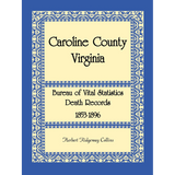 Caroline County, Virginia Bureau of Vital Statistics Death Records, 1853-1896