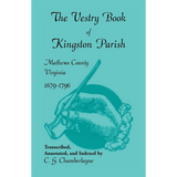 The Vestry Book of Kingston Parish, Mathews County, Virginia, 1679-1796