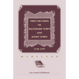 First Records of Baltimore Town and Jones' Town [Maryland], 1729-1797